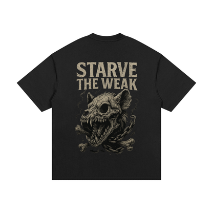 STARVE THE WEAK T-SHIRT